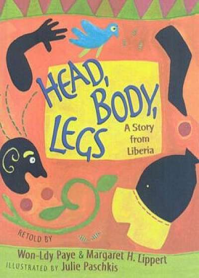 Head, Body, Legs: A Story from Liberia, Hardcover/Won-Ldy Paye