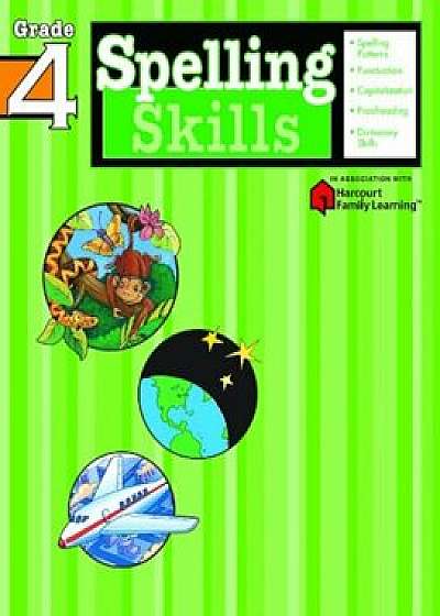 Spelling Skills: Grade 4 (Flash Kids Harcourt Family Learning), Paperback/Flash Kids