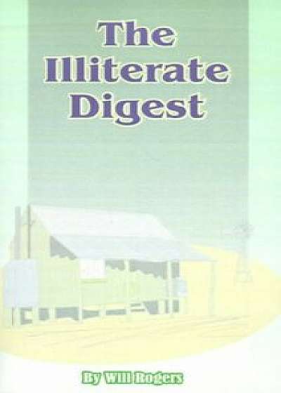 The Illiterate Digest, Paperback/Will Rogers