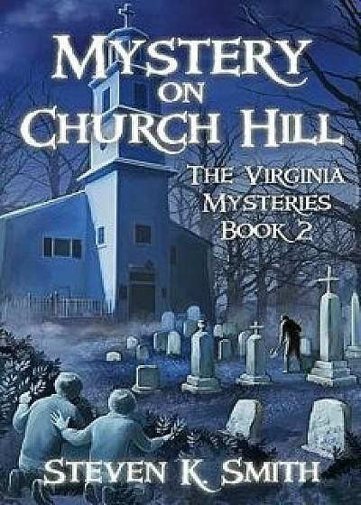 Mystery on Church Hill, Paperback/Steven K. Smith