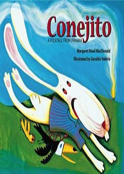 Conejito: A Folktale from Panama, Paperback/Margaret Read MacDonald