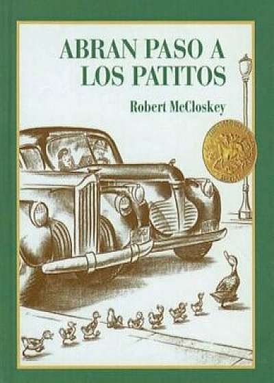 Abran Paso A los Patitos = Make Way for Ducklings, Hardcover/Robert McCloskey
