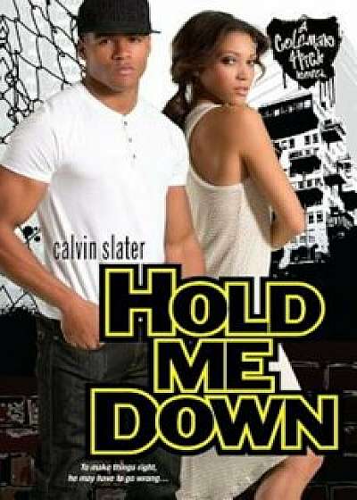 Hold Me Down, Paperback/Calvin Slater