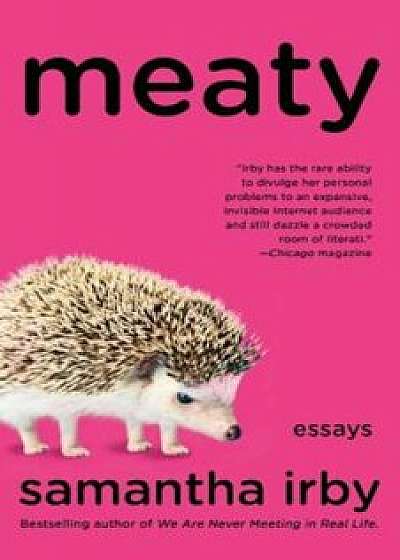 Meaty: Essays, Paperback/Samantha Irby