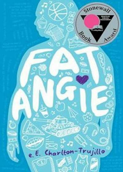 Fat Angie, Hardcover/E. E. Charlton-Trujillo
