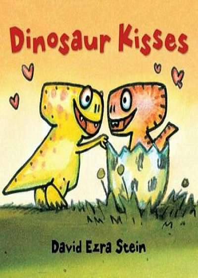 Dinosaur Kisses, Hardcover/David Ezra Stein