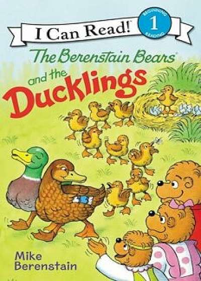 The Berenstain Bears and the Ducklings, Paperback/Mike Berenstain