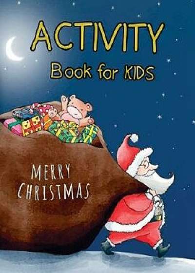 Merry Christmas Activity Book for Kids: A Fun Book with Game Mazes, Coloring, Dot to Dot, Matching, Drawing, Counting, Find the Same Picture, Word Sea, Paperback/We Kids