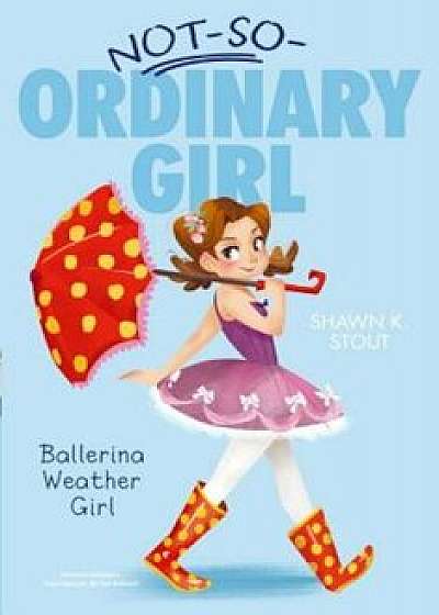 Ballerina Weather Girl, Paperback/Shawn K. Stout