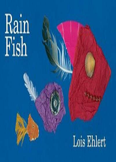 Rain Fish, Hardcover/Lois Ehlert