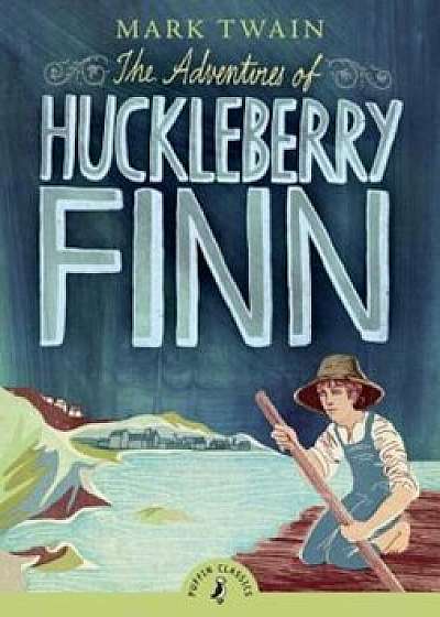 The Adventures of Huckleberry Finn, Paperback/Mark Twain