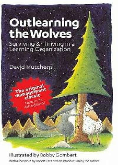 Outlearning the Wolves: Surviving and Thriving in a Learning Organization, Paperback/David Hutchens