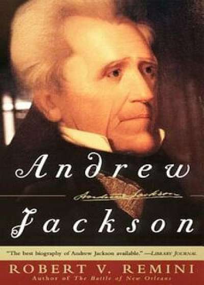 Andrew Jackson, Paperback/Robert V. Remini