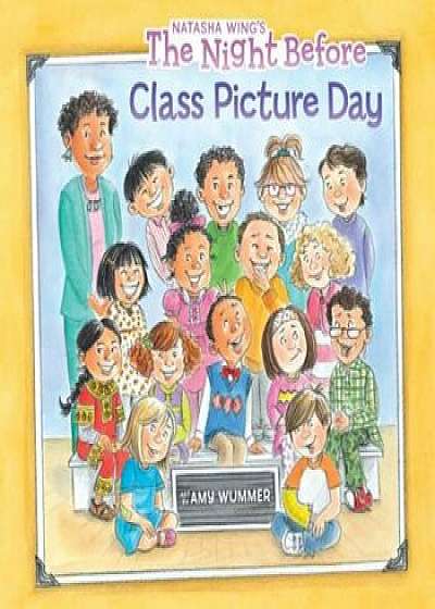 The Night Before Class Picture Day, Paperback/Natasha Wing