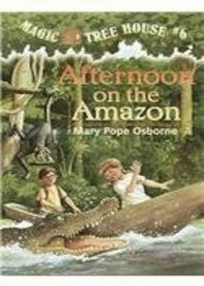 Coperta cărții Afternoon on the Amazon, Hardcover/Mary Pope Osborne