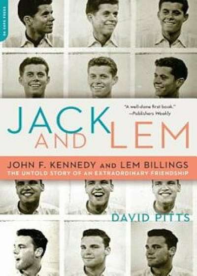 Jack and Lem: John F. Kennedy and Lem Billings: The Untold Story of an Extraordinary Friendship, Paperback/David Pitts