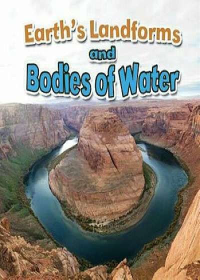 Earth's Landforms and Bodies of Water, Paperback/Natalie Hyde
