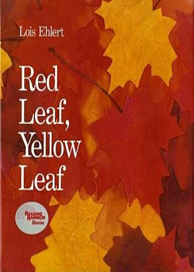 Red Leaf, Yellow Leaf, Hardcover/Lois Ehlert