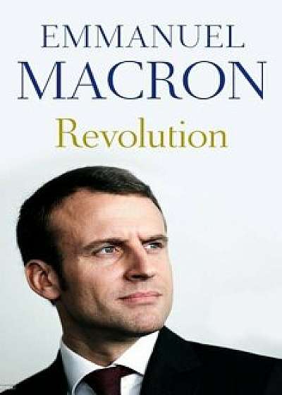 Revolution, Paperback/Emmanuel Macron