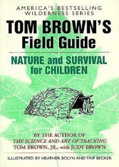 Tom Brown's Field Guide to Nature and Survival for Children, Paperback/Tom Brown