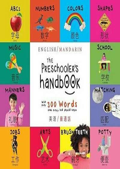 The Preschooler's Handbook: ABC's, Numbers, Colors, Shapes, Matching, School, Manners, Potty And Jobs, With 300 Words That Every Kid Should Know, Paperback/Dayna Martin