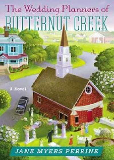 The Wedding Planners of Butternut Creek, Paperback/Jane Myers Perrine