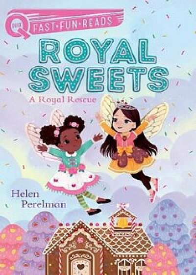 Royal Sweets: A Royal Rescue, Hardcover/Helen Perelman