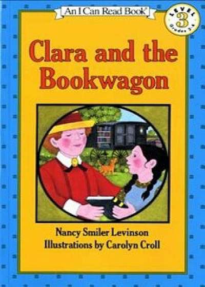 Clara and the Bookwagon, Paperback/Nancy Smiler Levinson