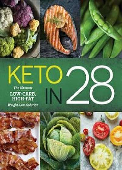 Keto in 28: The Ultimate Low-Carb, High-Fat Weight-Loss Solution, Paperback/Michelle Hogan