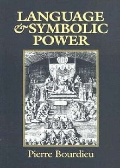 Language and Symbolic Power, Paperback/Pierre Bourdieu
