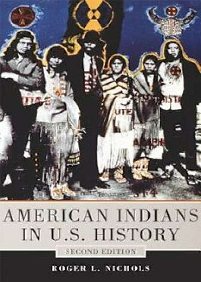American Indians in U.S. History, Paperback/Roger L. Nichols