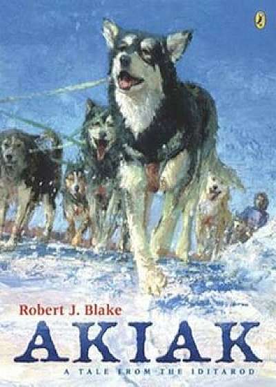 Akiak: A Tale from the Iditarod, Paperback/Robert J. Blake