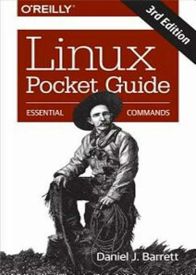 Linux Pocket Guide: Essential Commands, Paperback/Daniel J. Barrett