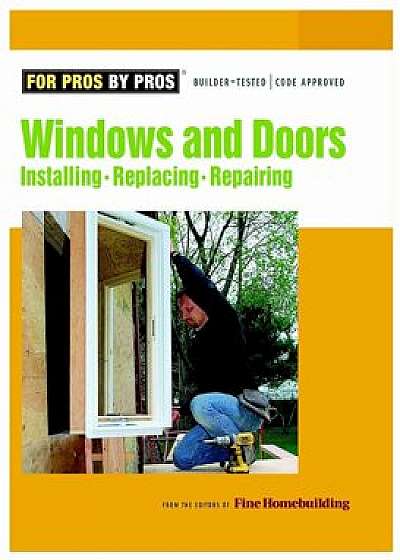 Windows and Doors, Paperback/Editors of Fine Homebuilding