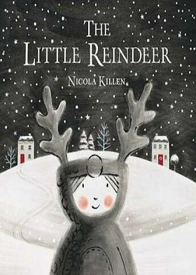 The Little Reindeer, Hardcover/Nicola Killen