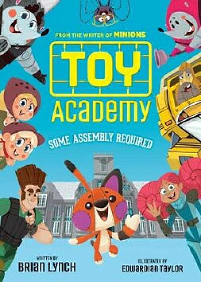 Toy Academy: Some Assembly Required, Hardcover/Edwardian Taylor