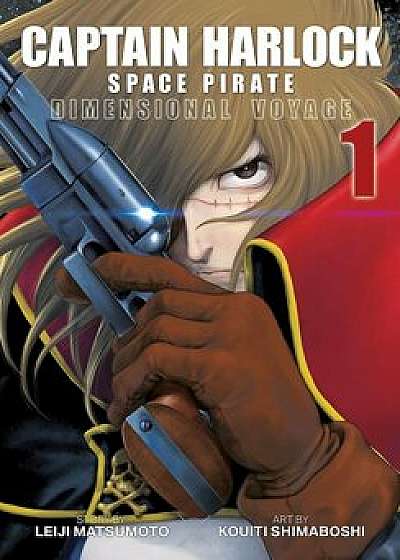 Captain Harlock: Dimensional Voyage Vol. 1, Paperback/Leiji Matsumoto