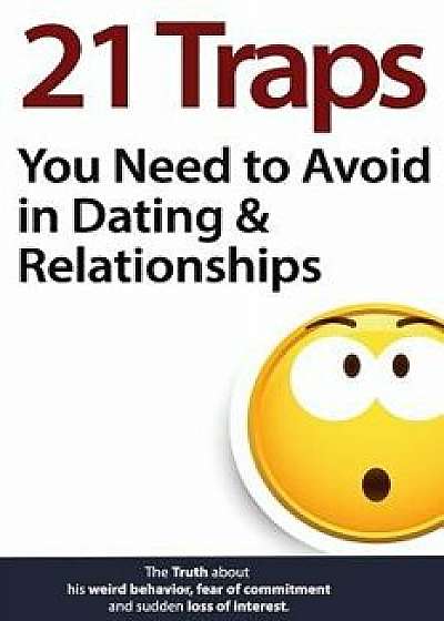 21 Traps You Need to Avoid in Dating & Relationships, Paperback/Brian Nox