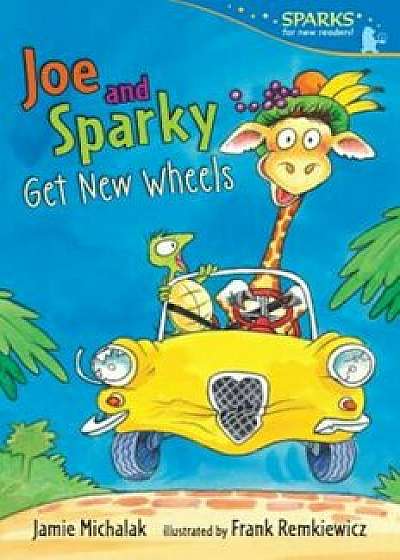 Joe and Sparky Get New Wheels, Paperback/Jamie Michalak