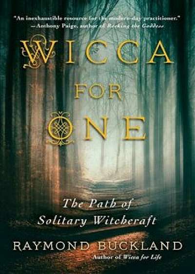 Wicca for One: The Path of Solitary Witchcraft, Paperback/Raymond Buckland