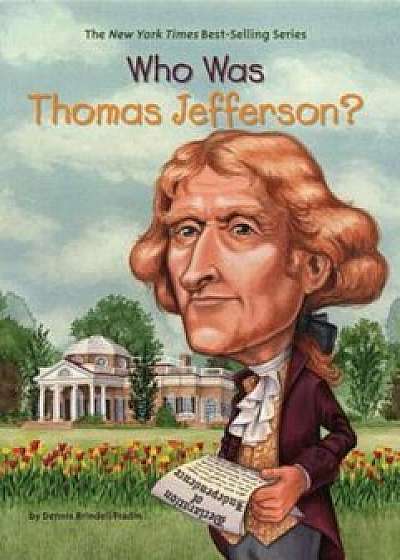 Who Was Thomas Jefferson', Paperback/Dennis Brindell Fradin