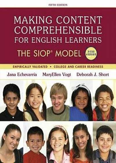 Making Content Comprehensible for English Learners: The Siop Model, Paperback (5th Ed.)/Jana Echevarria