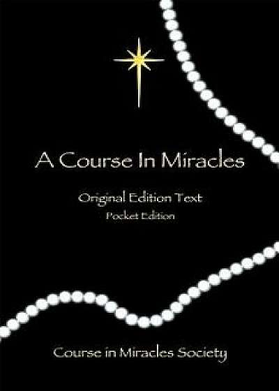 A Course in Miracles - Original Edition Text, Paperback/Helen Schucman