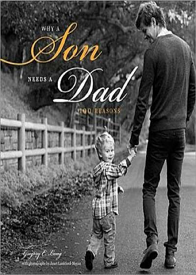 Why a Son Needs a Dad: 100 Reasons, Hardcover/Gregory Lang