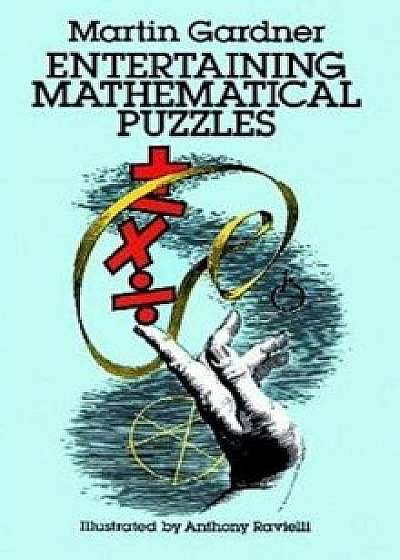 Entertaining Mathematical Puzzles, Paperback/Martin Gardner