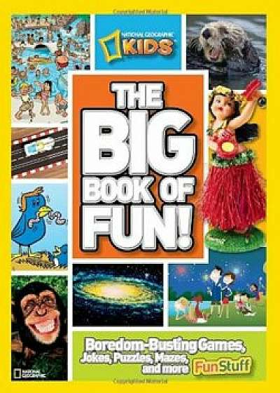 The Big Book of Fun!, Paperback/National Geographic