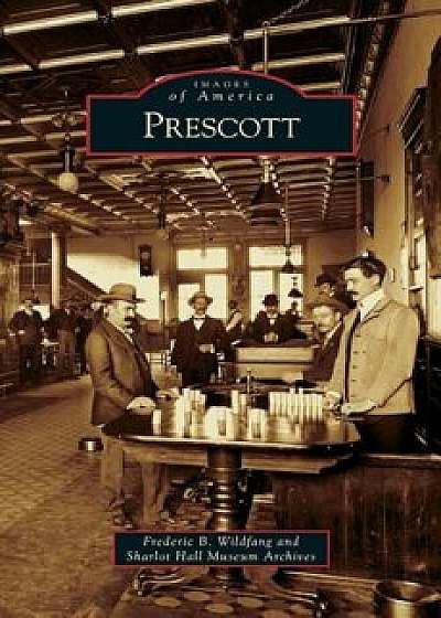 Prescott, Hardcover/Frederic B. Wildfang
