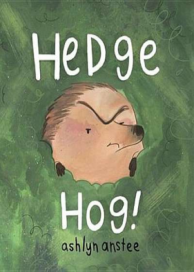 Hedgehog, Hardcover/Ashlyn Anstee