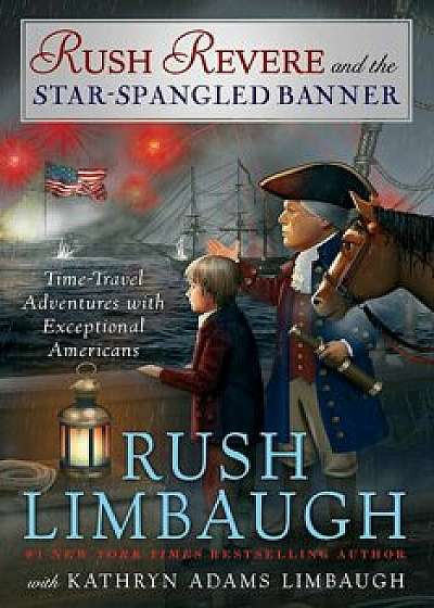 Rush Revere and the Star-Spangled Banner, Hardcover/Rush Limbaugh
