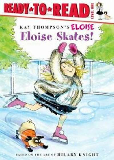 Eloise Skates!, Paperback/Kay Thompson